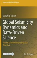 Global Seismicity Dynamics and Data-Driven Science: Seismicity Modelling by Big Data Analytics
