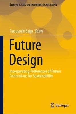 Future Design: Incorporating Preferences of Future Generations for Sustainability - cover