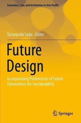 Future Design: Incorporating Preferences of Future Generations for Sustainability - cover