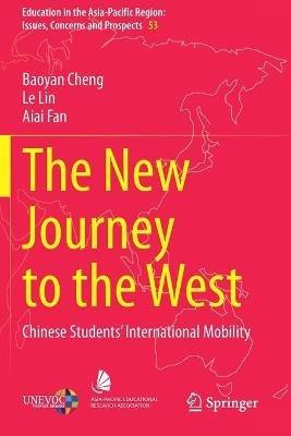 The New Journey to the West: Chinese Students’ International Mobility - Baoyan Cheng,Le Lin,Aiai Fan - cover