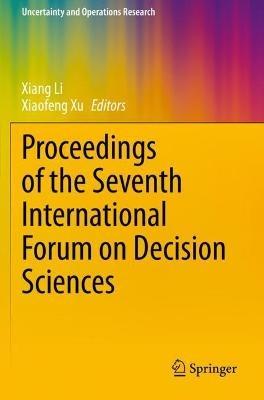 Proceedings of the Seventh International Forum on Decision Sciences - cover