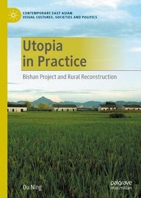 Utopia in Practice: Bishan Project and Rural Reconstruction - Ou Ning - cover