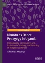 Ubuntu as Dance Pedagogy in Uganda