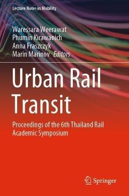 Urban Rail Transit: Proceedings of the 6th Thailand Rail Academic Symposium - cover