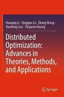 Distributed Optimization: Advances in Theories, Methods, and Applications - Huaqing Li,Qingguo Lü,Zheng Wang - cover