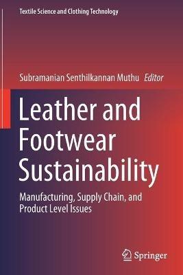 Leather and Footwear Sustainability: Manufacturing, Supply Chain, and Product Level Issues - cover