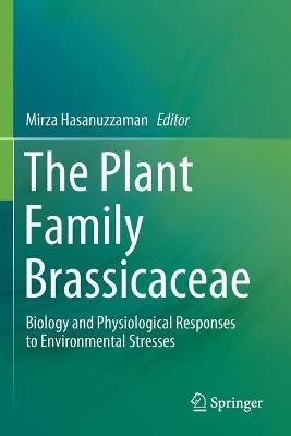The Plant Family Brassicaceae: Biology and Physiological Responses to Environmental Stresses - cover