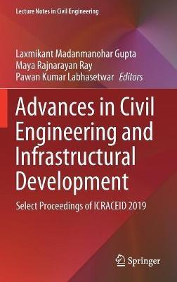 Advances in Civil Engineering and Infrastructural Development: Select Proceedings of ICRACEID 2019 - cover