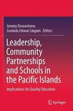 Leadership, Community Partnerships and Schools in the Pacific Islands: Implications for Quality Education