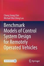 Benchmark Models of Control System Design for Remotely Operated Vehicles