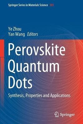 Perovskite Quantum Dots: Synthesis, Properties and Applications - cover