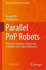 Parallel PnP Robots: Parametric Modeling, Performance Evaluation and Design Optimization