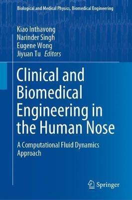 Clinical and Biomedical Engineering in the Human Nose: A Computational Fluid Dynamics Approach - cover
