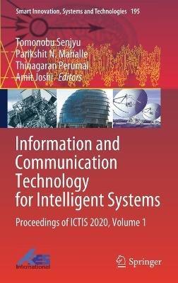 Information and Communication Technology for Intelligent Systems: Proceedings of ICTIS 2020, Volume 1 - cover