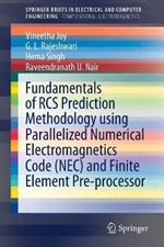 Fundamentals of RCS Prediction Methodology using Parallelized Numerical Electromagnetics Code (NEC) and Finite Element Pre-processor