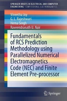 Fundamentals of RCS Prediction Methodology using Parallelized Numerical Electromagnetics Code (NEC) and Finite Element Pre-processor - Vineetha Joy,G. L. Rajeshwari,Hema Singh - cover