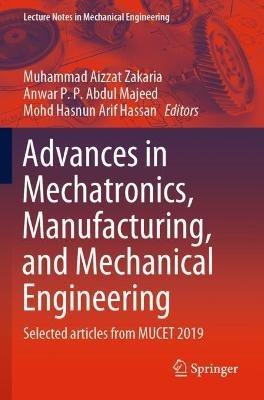 Advances in Mechatronics, Manufacturing, and Mechanical Engineering: Selected articles from MUCET 2019 - cover