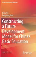 Constructing a Future Development Model for China’s Basic Education