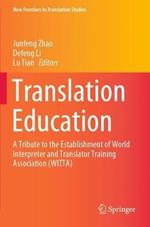 Translation Education: A Tribute to the Establishment of World Interpreter and Translator Training Association (WITTA)