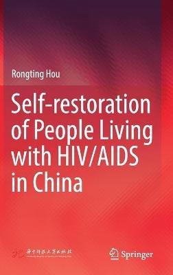 Self-restoration of People Living with HIV/AIDS in China - Rongting Hou - cover