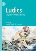 Ludics: Play as Humanistic Inquiry