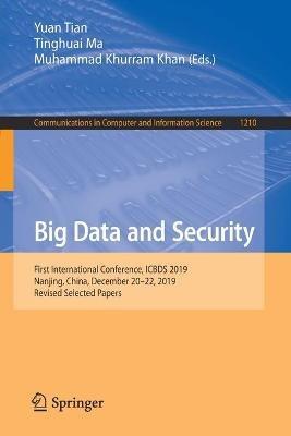 Big Data and Security: First International Conference, ICBDS 2019, Nanjing, China, December 20–22, 2019, Revised Selected Papers - cover