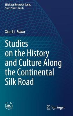 Studies on the History and Culture Along the Continental Silk Road - cover
