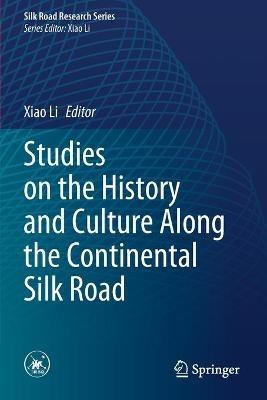 Studies on the History and Culture Along the Continental Silk Road - cover