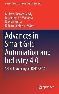 Advances in Smart Grid Automation and Industry 4.0: Select Proceedings of ICETSGAI4.0 - cover