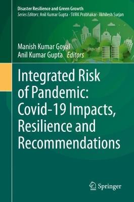 Integrated Risk of Pandemic: Covid-19 Impacts, Resilience and Recommendations - cover