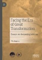 Facing the Era of Great Transformation: Essays on deepening reforms - Wu Jinglian - cover