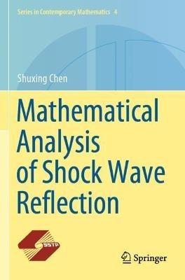 Mathematical Analysis of Shock Wave Reflection - Shuxing Chen - cover