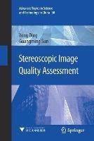 Libro inglese Stereoscopic Image Quality Assessment Yong Ding , Guangming Sun