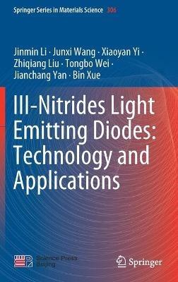 III-Nitrides Light Emitting Diodes: Technology and Applications - Jinmin Li,Junxi Wang,Xiaoyan Yi - cover