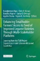 Enhancing Smallholder Farmers' Access to Seed of Improved Legume Varieties Through Multi-stakeholder Platforms: Learning from the TLIII project Experiences in sub-Saharan Africa and South Asia
