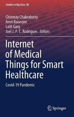 Internet of Medical Things for Smart Healthcare: Covid-19 Pandemic - cover