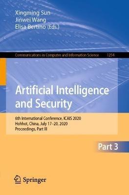 Artificial Intelligence and Security: 6th International Conference, ICAIS 2020, Hohhot, China, July 17–20, 2020, Proceedings, Part III - cover