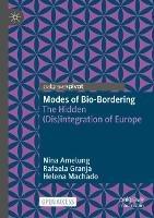 Libro inglese Modes of Bio-Bordering: The Hidden (Dis)integration of Europe Nina Amelung , Rafaela Granja , Helena Machado