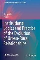 Institutional Logics and Practice of the Evolution of Urban–Rural Relationships