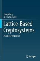 Libro inglese Lattice-Based Cryptosystems: A Design Perspective Jiang Zhang , Zhenfeng Zhang