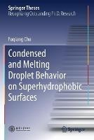 Condensed and Melting Droplet Behavior on Superhydrophobic Surfaces