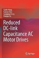 Libro inglese Reduced DC-link Capacitance AC Motor Drives Gaolin Wang , Nannan Zhao , Guoqiang Zhang
