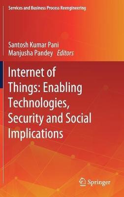Internet of Things: Enabling Technologies, Security and Social Implications - cover
