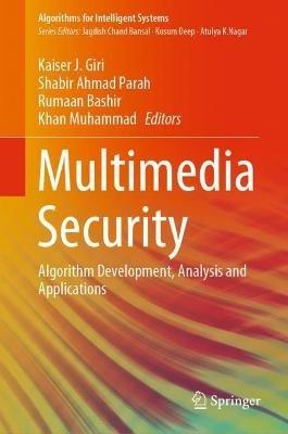 Multimedia Security: Algorithm Development, Analysis and Applications - cover
