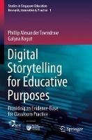 Libro inglese Digital Storytelling for Educative Purposes: Providing an Evidence-Base for Classroom Practice Phillip Alexander Towndrow , Galyna Kogut