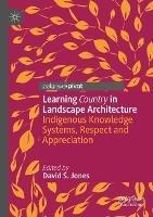 Learning Country in Landscape Architecture: Indigenous Knowledge Systems, Respect and Appreciation - cover