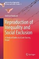 Reproduction of Inequality and Social Exclusion: A Study of Dalits in a Caste Society, Nepal