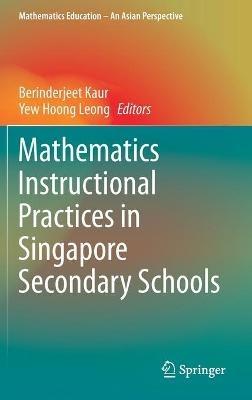 Mathematics Instructional Practices in Singapore Secondary Schools - cover