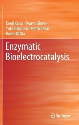 Enzymatic Bioelectrocatalysis - Kenji Kano,Osamu Shirai,Yuki Kitazumi - cover