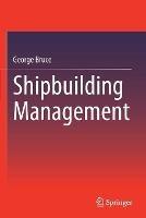 Shipbuilding Management - George Bruce - cover